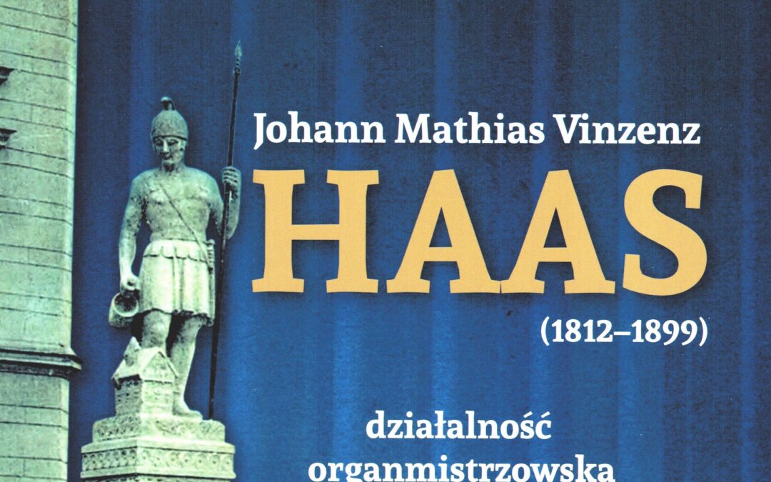 Nowa publikacja poświęcona firmie organmistrzowskiej Haas