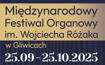 XXXI Międzynarodowy Festiwal Organowy w Gliwicach